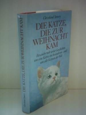 Bild des Verkufers fr Die Katze die zur Weihnacht kam - Bezaubernde weise Geschichten um eine Katze im besonderen und um alle Katzen der Welt zum Verkauf von Gabis Bcherlager