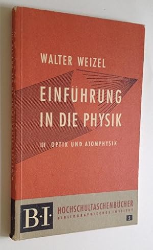 Bild des Verkufers fr Einfhrung in die Physik. III. Optik und Atomphysik. - Reihe: BI Hochschultaschenbcher Band 5. zum Verkauf von Gabis Bcherlager