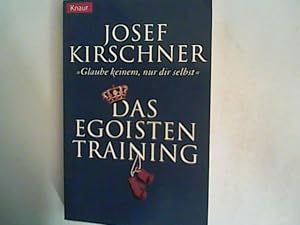 Seller image for Das Egoisten-Training: "Glaube keinem, nur dir selbst" for sale by ANTIQUARIAT FRDEBUCH Inh.Michael Simon