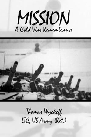 Seller image for Mission : A Cold War Remembrance for sale by AHA-BUCH GmbH