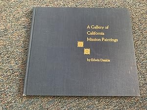 A GALLERY OF CALIFORNIA MISSION PAINTINGS