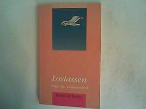 Bild des Verkufers fr Loslassen - Wege zur Gelassenheit zum Verkauf von ANTIQUARIAT FRDEBUCH Inh.Michael Simon