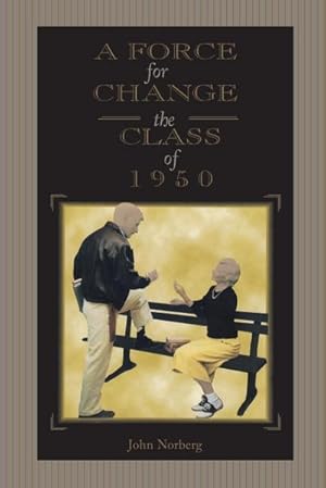 Seller image for A Force for Change : The Class of 1950 for sale by AHA-BUCH GmbH
