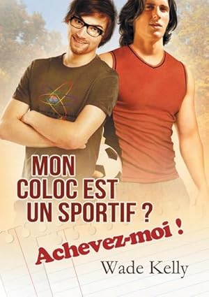 Image du vendeur pour Mon coloc est un sportif ? Achevez-moi ! mis en vente par AHA-BUCH GmbH