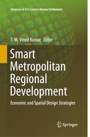 Bild des Verkufers fr Smart Metropolitan Regional Development : Economic and Spatial Design Strategies zum Verkauf von AHA-BUCH GmbH