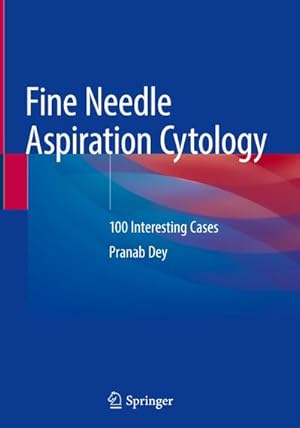 Seller image for Fine Needle Aspiration Cytology : 100 Interesting Cases for sale by AHA-BUCH GmbH