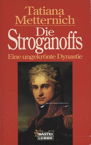 Image du vendeur pour Die Stroganoffs : [eine ungekrnte Dynastie]. Tatiana Metternich / Bastei-Lbbe-Taschenbuch ; Bd. 64140 : Geschichte mis en vente par Versandantiquariat Ottomar Khler