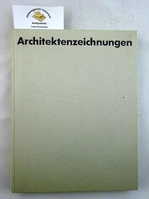 Architektenzeichnungen : Wege zum Bau ; Albers . ; [29. November 1996 bis 2. Februar 1997, Bayeri...