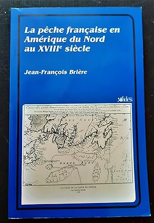 La pêche française en Amérique du Nord au XVIIIe siècle