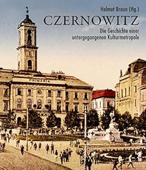 Bild des Verkufers fr Czernowitz : die Geschichte einer untergegangenen Kulturmetropole. zum Verkauf von nika-books, art & crafts GbR