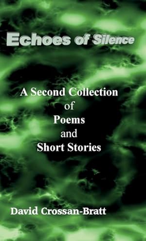 Seller image for Echoes of Silence : A Second Collection of Poems and Short Stories for sale by AHA-BUCH GmbH