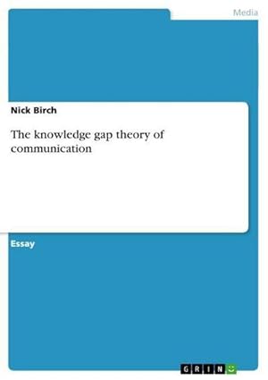 Imagen del vendedor de The knowledge gap theory of communication a la venta por AHA-BUCH GmbH