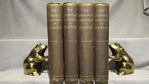 The Memorial History of Boston including Suffolk County, Massachusetts, 1630-1880. First edition,...