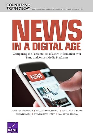 Image du vendeur pour News in a Digital Age: Comparing the Presentation of News Information Over Time and Across Media Platforms mis en vente par moluna