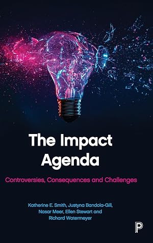 Seller image for The Impact Agenda: Constructing, Debating and Challenging the Assessment of \ research Impact\ in the UK for sale by moluna