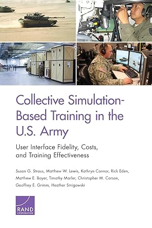 Seller image for Collective Simulation-Based Training in the U.S. Army: User Interface Fidelity, Costs, and Training Effectiveness for sale by moluna