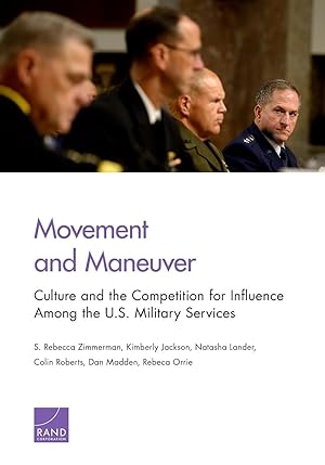 Seller image for Movement and Maneuver: Culture and the Competition for Influence Among the U.S. Military Services for sale by moluna