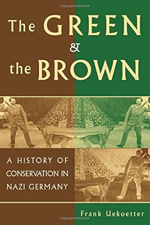 Seller image for The Green and the Brown: A History of Conservation in Nazi Germany (Studies in Environment and History) for sale by Pieuler Store