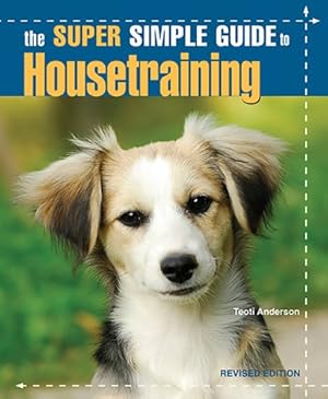 Imagen del vendedor de The Super Simple Guide to Housetraining a la venta por Pieuler Store