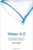 Imagen del vendedor de Water 4.0: The Past, Present, and Future of the World?s Most Vital Resource a la venta por Pieuler Store