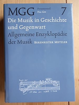 Die Musik in Geschichte und Gegenwart; Teil: Personenteil 7., Fra - Gre Allgemeine Enzyklopädie d...