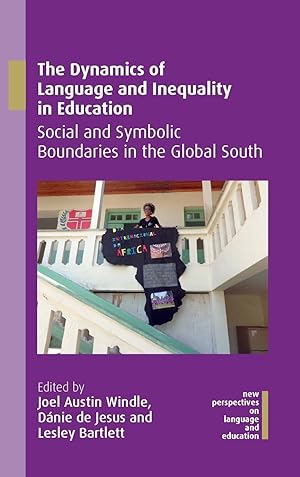 Seller image for The Dynamics of Language and Inequality in Education: Social and Symbolic Boundaries in the Global South for sale by moluna