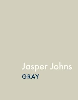 Seller image for Jasper Johns: Gray for sale by Pieuler Store