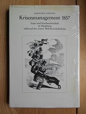 Krisenmanagement 1857 : Staat u. Kaufmannschaft in Hamburg während d. 1. Weltwirtschaftskrise. Ve...