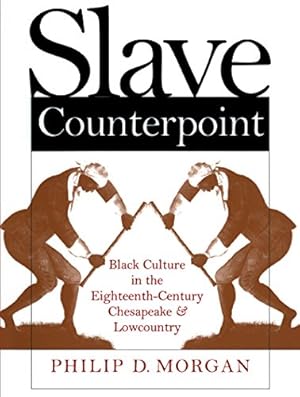 Immagine del venditore per Slave Counterpoint: Black Culture in the Eighteenth-Century Chesapeake and Lowcountry (Published by the Omohundro Institute of Early American History . and the University of North Carolina Press) venduto da Pieuler Store