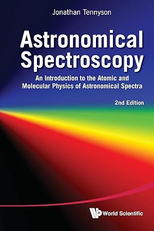 Seller image for Astronomical Spectroscopy: An Introduction To The Atomic And Molecular Physics Of Astronomical Spectra (2nd Edition) for sale by moluna