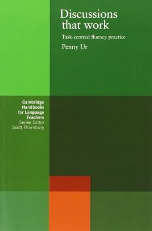 Imagen del vendedor de Discussions that Work: Task-centred Fluency Practice (Cambridge Handbooks for Language Teachers) a la venta por Pieuler Store