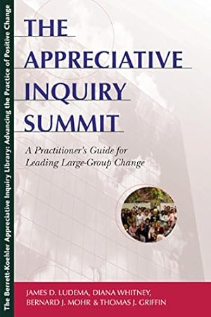 Seller image for The Appreciative Inquiry Summit A Practitioner's Guide for Leading Large-Group Change for sale by Pieuler Store