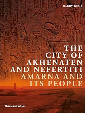 Image du vendeur pour The City of Akhenaten and Nefertiti: Amarna and Its People (New Aspects of Antiquity) mis en vente par Pieuler Store