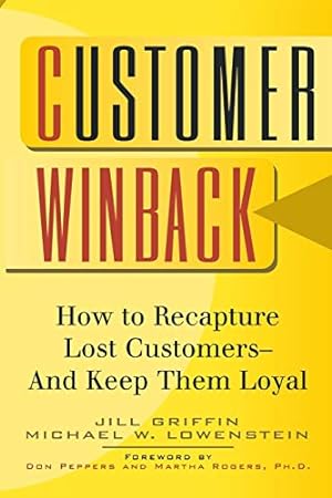 Bild des Verkufers fr Customer Winback: How to Recapture Lost Customers--And Keep Them Loyal zum Verkauf von Pieuler Store