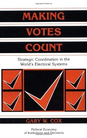 Immagine del venditore per Making Votes Count: Strategic Coordination in the World's Electoral Systems venduto da Pieuler Store