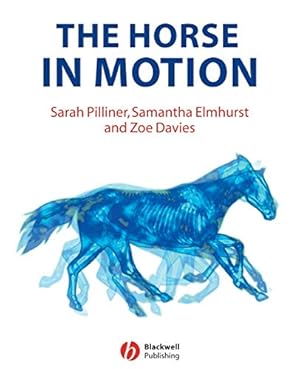 Seller image for The Horse in Motion: The Anatomy and Physiology of Equine Locomotion for sale by Pieuler Store