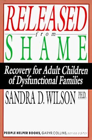 Imagen del vendedor de Released from Shame: Recovery for Adult Children of Dysfunctional Families (People Helper Books) a la venta por Pieuler Store