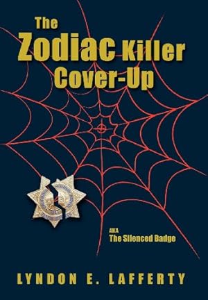 Image du vendeur pour The Zodiac Killer Cover-Up: The Silenced Badge mis en vente par Pieuler Store