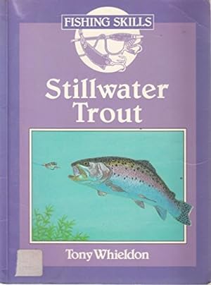 Bild des Verkufers fr Stillwater Trout Fishing (Fishing Skills) (Fishing Skills S.) zum Verkauf von WeBuyBooks