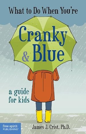 Immagine del venditore per What to Do When You're Cranky & Blue: A Guide for Kids venduto da Pieuler Store