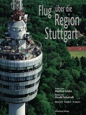 Imagen del vendedor de Flug ber die Region Stuttgart : deutsch - englisch - franzsisch = Flight over the Stuttgart region. Fotos von Manfred Grohe. Texte von Harald Schukraft. [bers. ins Engl.: Hamida Aziz. bers. ins Franz.: Claudine und Jrgen Bartelheimer. Kt.: Anette Wenzel] a la venta por ACADEMIA Antiquariat an der Universitt