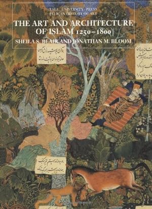 Immagine del venditore per The Art and Architecture of Islam, 1250?1800 (The Yale University Press Pelican History of Art Series) venduto da Pieuler Store