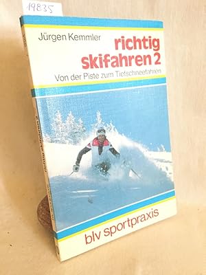 Richtig skifahren, Teil: 2: Von der Piste zum Tiefschneefahren. (= BLV-Sportpraxis, 224).