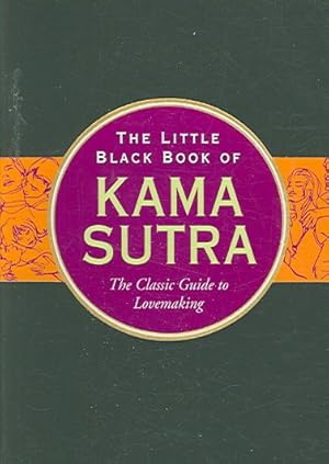 Immagine del venditore per Little Black Book of the Kama Sutra : The Classic Guide to Lovemaking venduto da GreatBookPrices