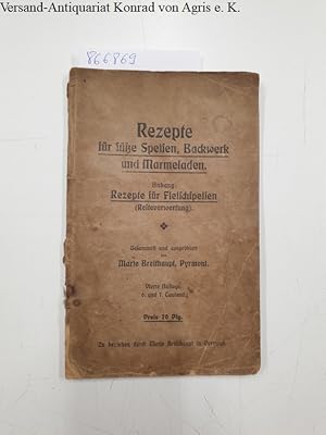Imagen del vendedor de Rezepte fr se Speisen, Backwerk und Marmeladen Anhang: Rezepte fr Fleischspeisen (Resteverwertung) a la venta por Versand-Antiquariat Konrad von Agris e.K.