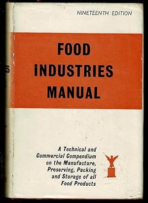 Food Industries Manual: A Technical and Commercial Compendium on the Manufacture, Preserving, Pac...