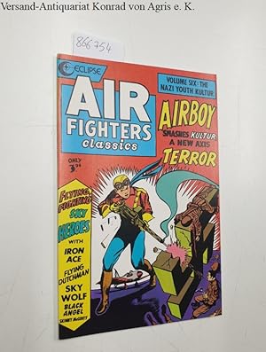 Bild des Verkufers fr Air Fighters Classics, Vol. 6:The Nazi Youth Kultur Black & white facsimile reprint of Air Fighters Comics Vol. 1 No, 7, 1943 zum Verkauf von Versand-Antiquariat Konrad von Agris e.K.