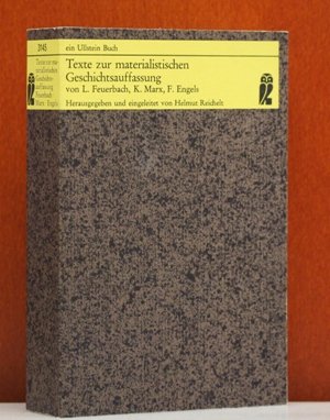 Seller image for Texte zur materialistischen Geschichtsauffassung. von Ludwig Feuerbach; Karl Marx; Friedrich Engels. Hrsg. u. eingel. von Helmut Reichelt / Ullstein-Bcher ; Nr. 3145 for sale by Kunsthandlung Rainer Kirchner