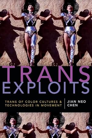 Seller image for Trans Exploits : Trans of Color Cultures and Technologies in Movement for sale by AHA-BUCH GmbH