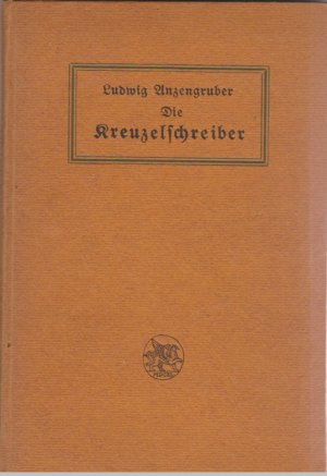 Die Kreuzelschreiber. Bauernkomödie mit Gesang in drei Akten